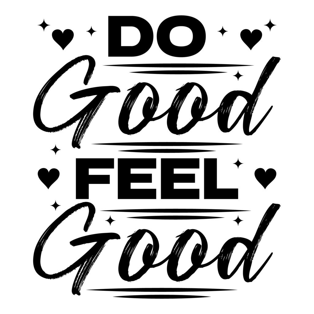 Do Good Feel Good free SVG design for self love and positive lifestyle.