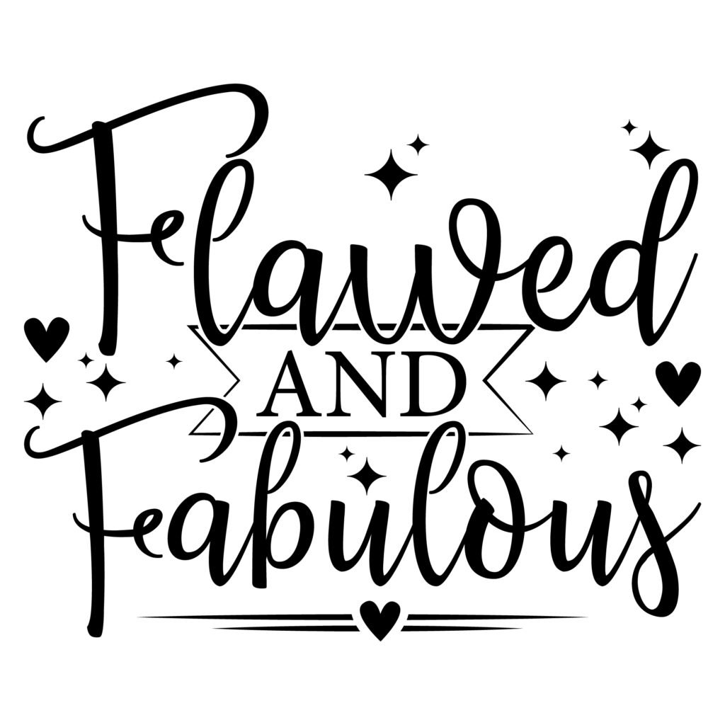 Flawed and Fabulous SVG Free Download for Cricut and Silhouette