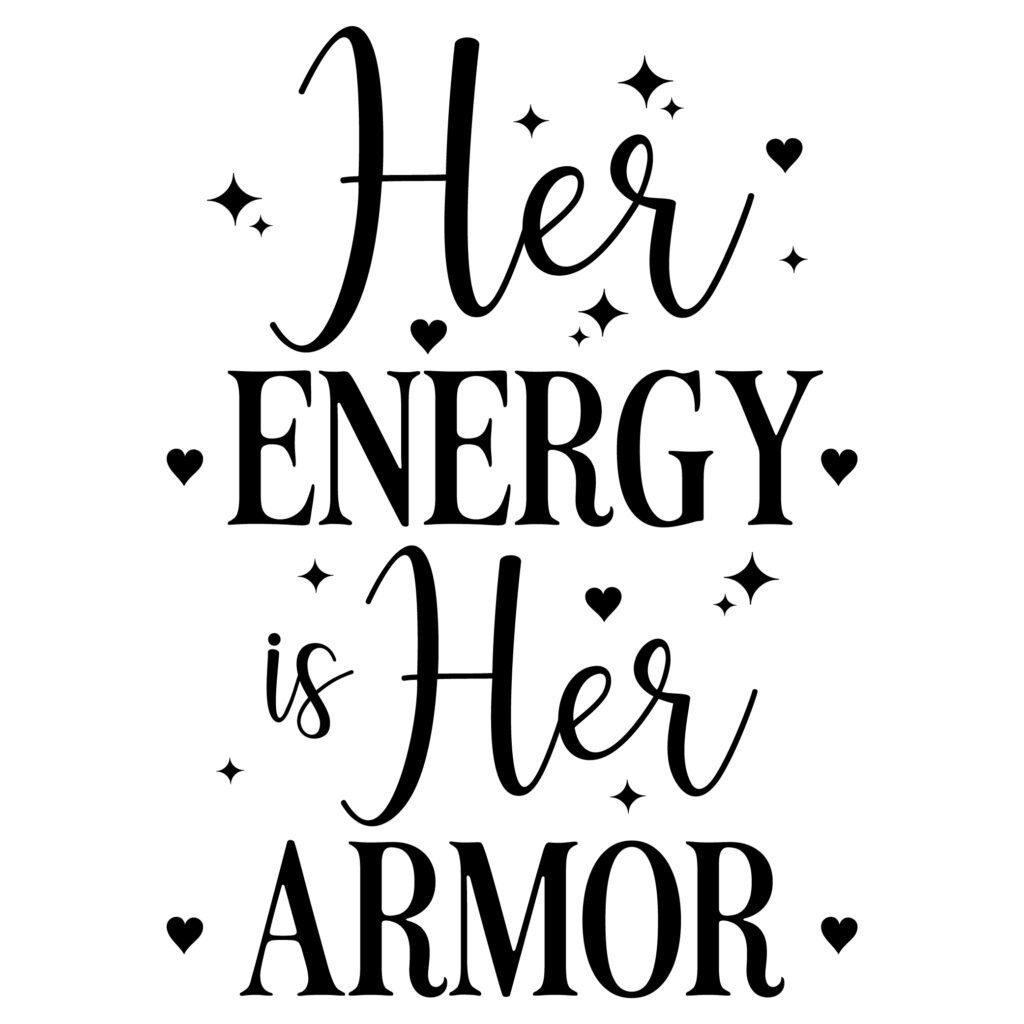 Her Energy is Her Armor SVG free download with a motivational self love quote for females. Great for Cricut and Silhouette projects such as t shirts, mugs, tote bags, and wall art. A stunning reminder of inner power and good vibes.