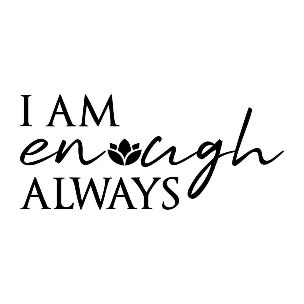 I Am Enough Always SVG free motivational design preview
