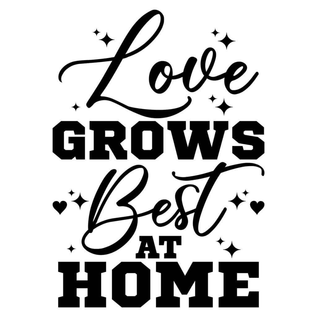Love grows best at home SVG free family love quote design for Silhouette and Cricut