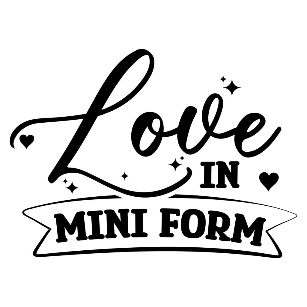 Love in Mini Form SVG design for baby love and family crafts