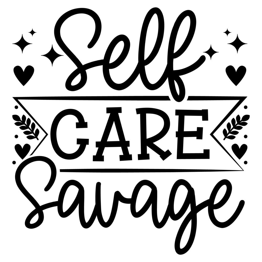 Self Care Savage SVG Free Download for Cricut and Silhouette