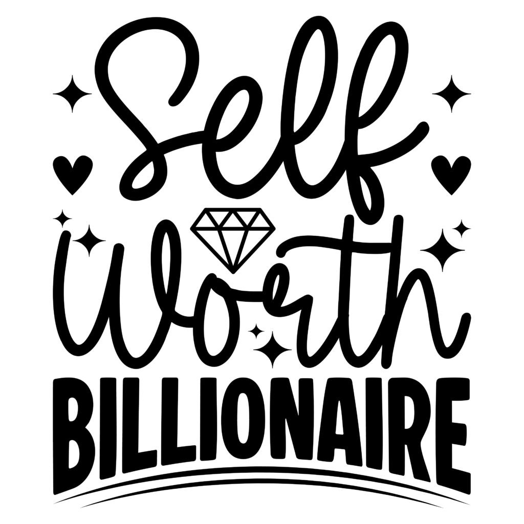 Self Worth Billionaire SVG free motivational design for Cricut and Silhouette