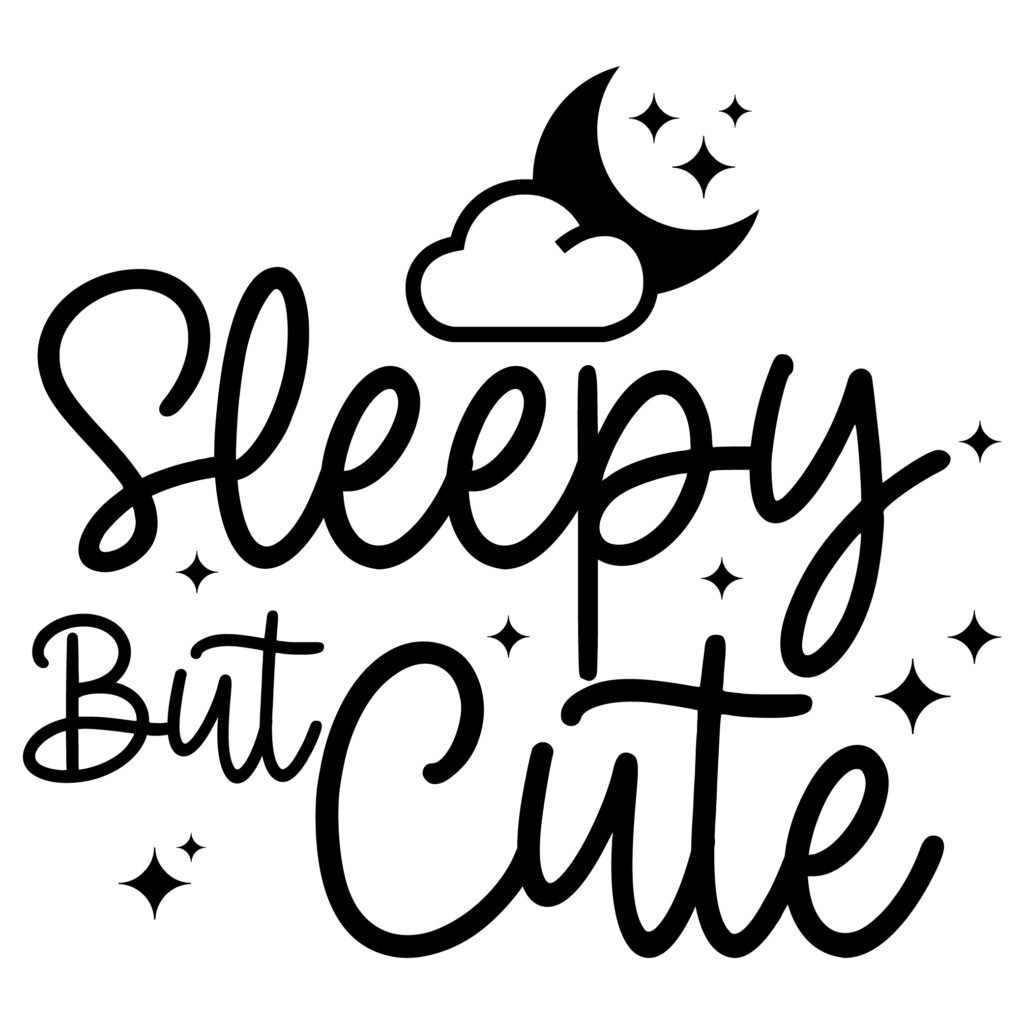 Sleep But Cute SVG Funny Quote Design for Cricut and Silhouette