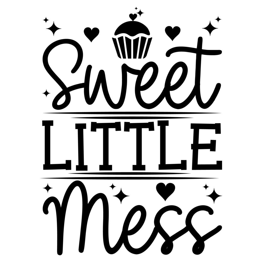 Sweet Little Mess Free Self Love SVG Design download for Cricut and Silhouette, self-love quote design for t-shirts and crafts