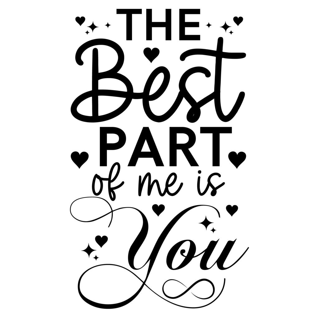 The Best Part of Me is You SVG free romantic quote for Cricut and Silhouette crafts