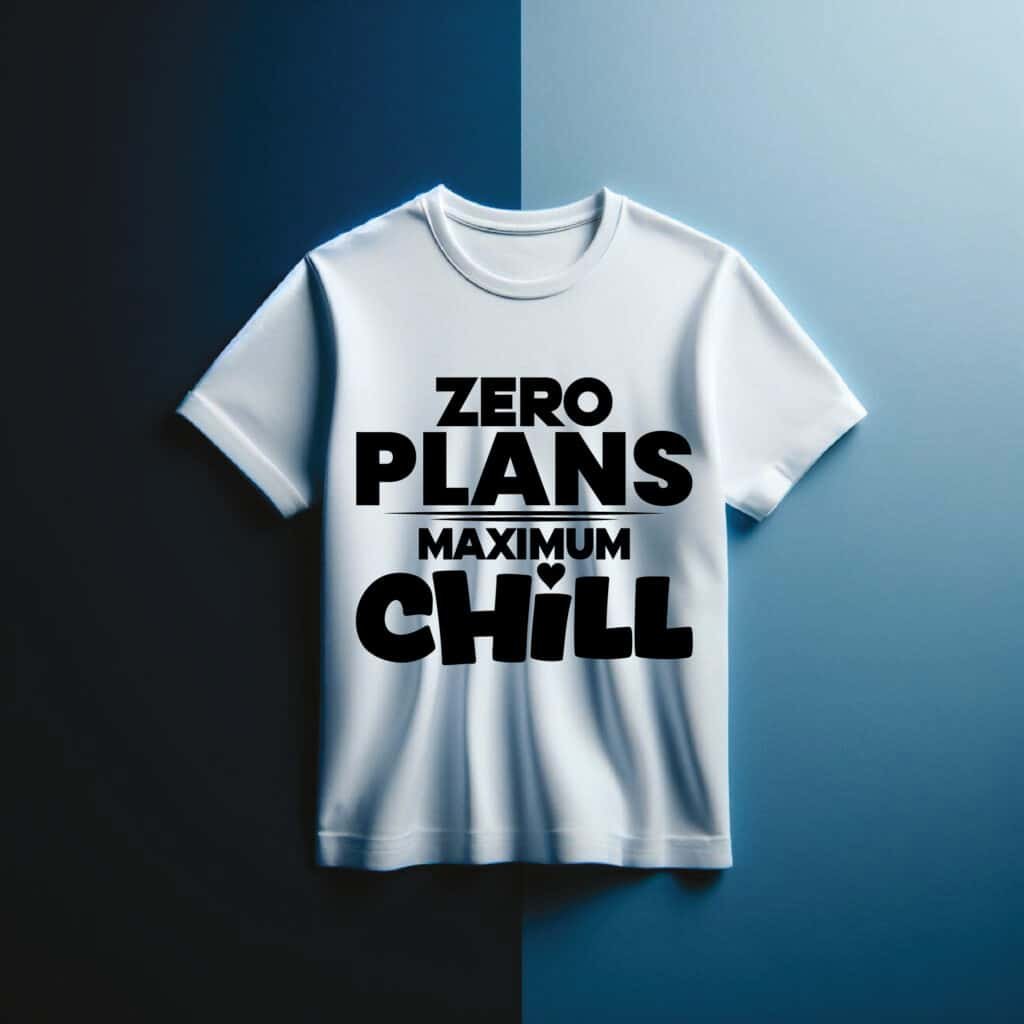 Zero Plans Maximum Chill SVG Free Funny Quote Design