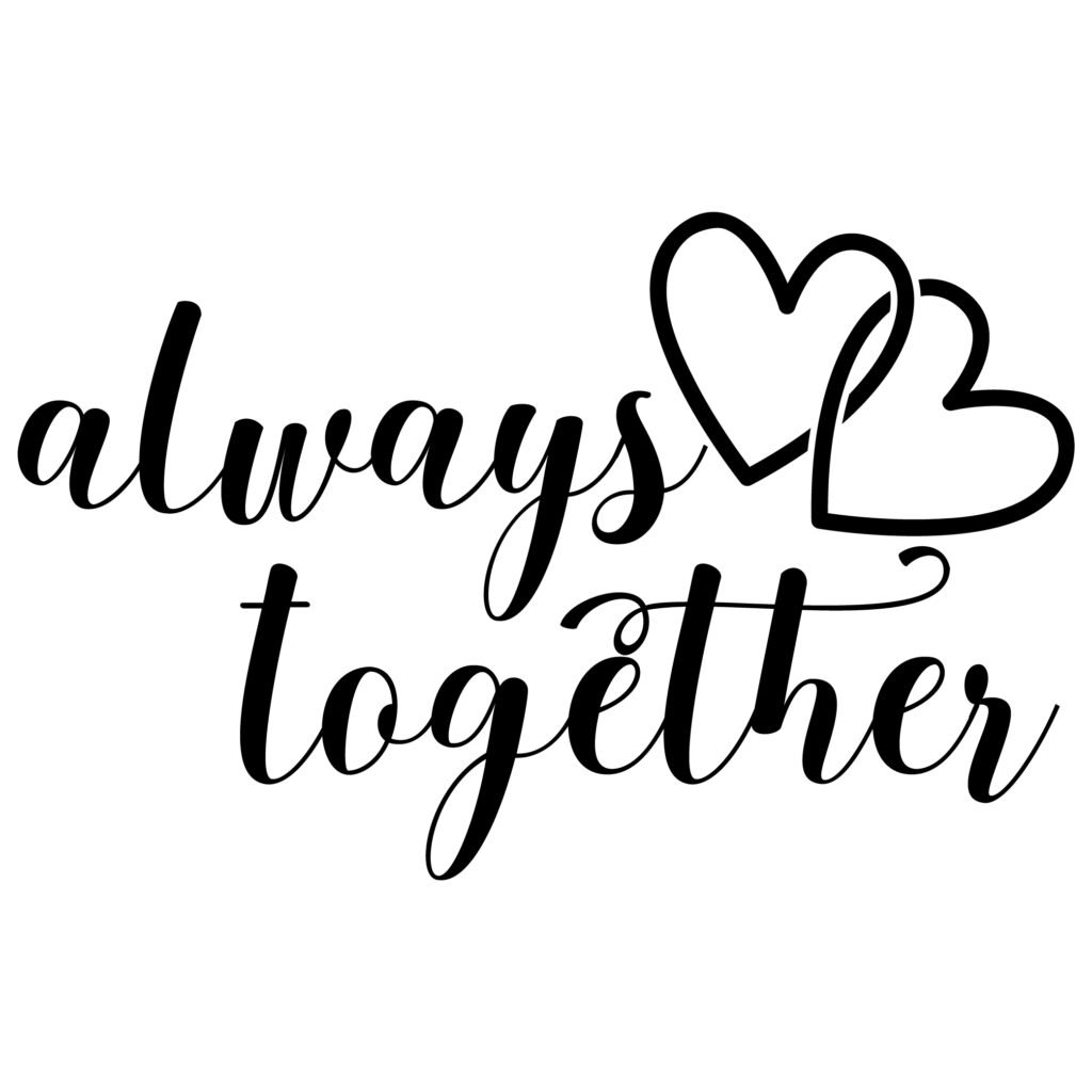 Always Together SVG design with a romantic love quote for various DIY projects, shirts, mugs, and gifts.