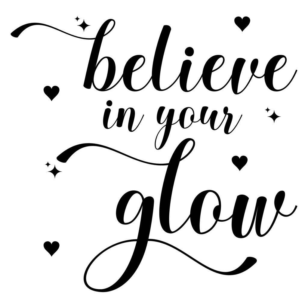 Believe in Your Glow SVG Free Download motivational self-love design for t-shirts, mugs, prints, and crafting projects