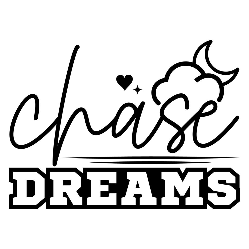 Free SVG Download-Chase Dreams SVG: A minimalist motivational quote for Cricut and Silhouette users. Make inspiring t-shirts, mugs, wall art, and planners that remind you to continue chasing your dreams.
