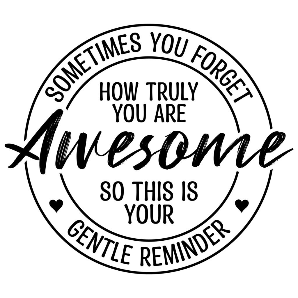 Inspirational gentle reminder svg design with motivational self-love message