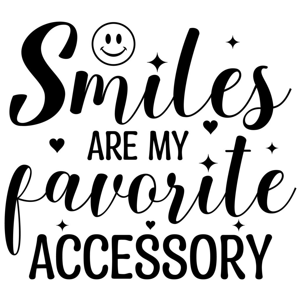 Smiles are my favorite accessory SVG design free download for Cricut and Silhouette users