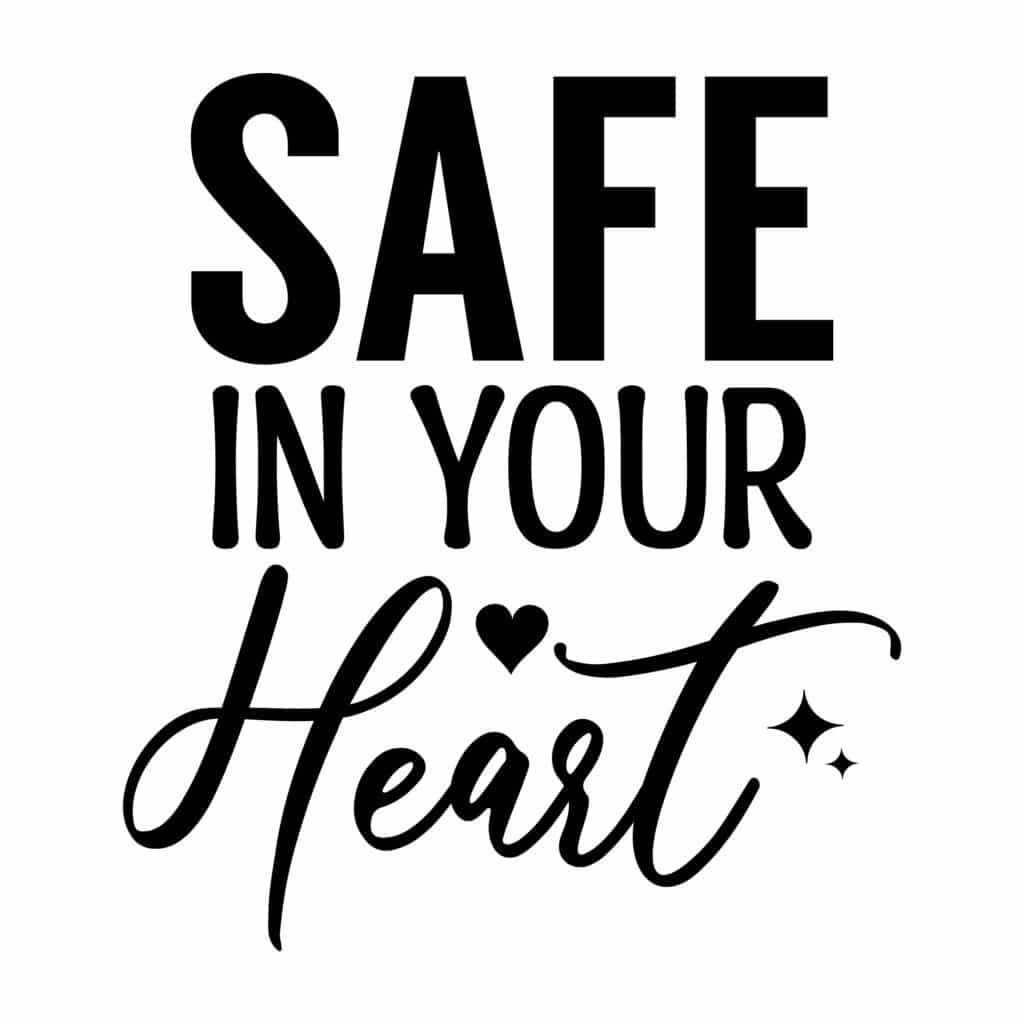 Safe in Your Heart free romantic quote svg love text design
