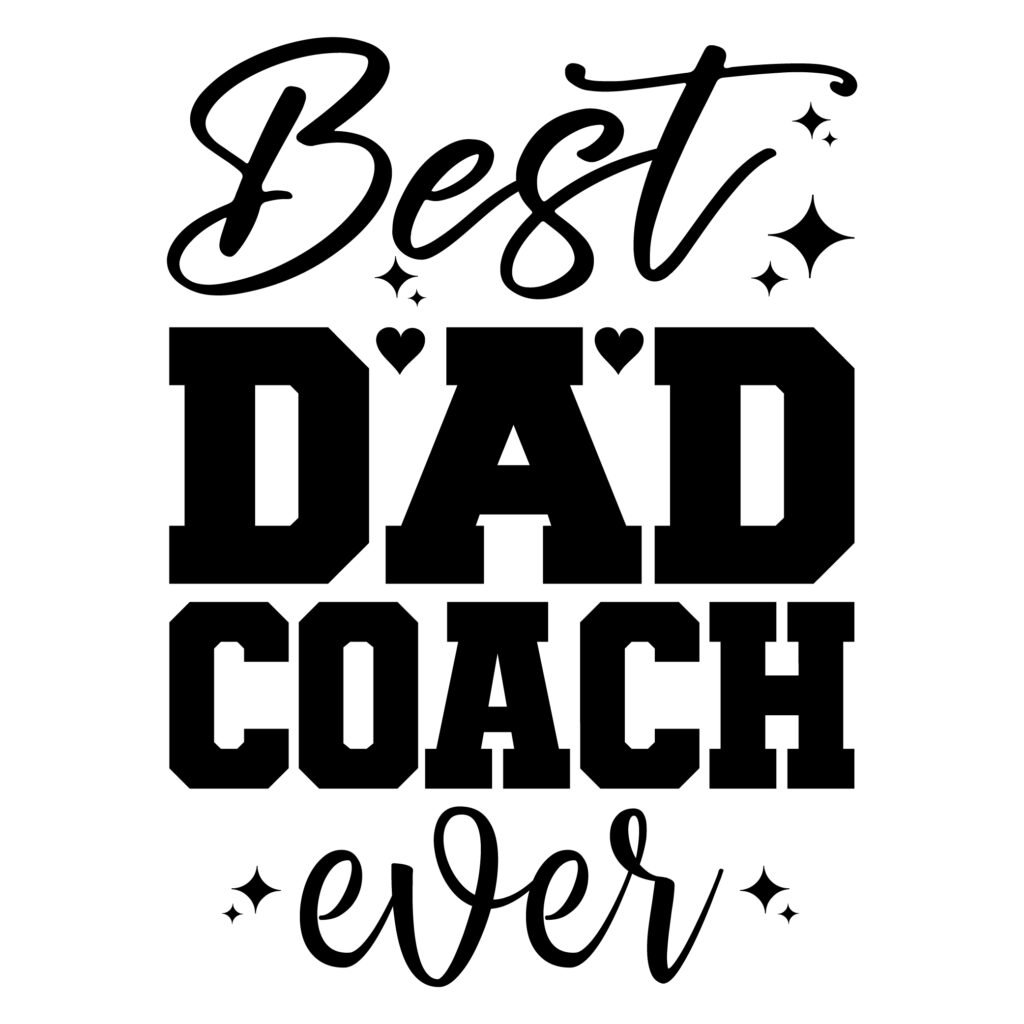 Best dad coach ever svg with clean typography celebrating a father who coaches and leads.