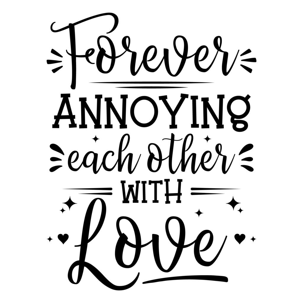 Forever annoying each other with love sister love SVG typography design for Cricut and sister gifts