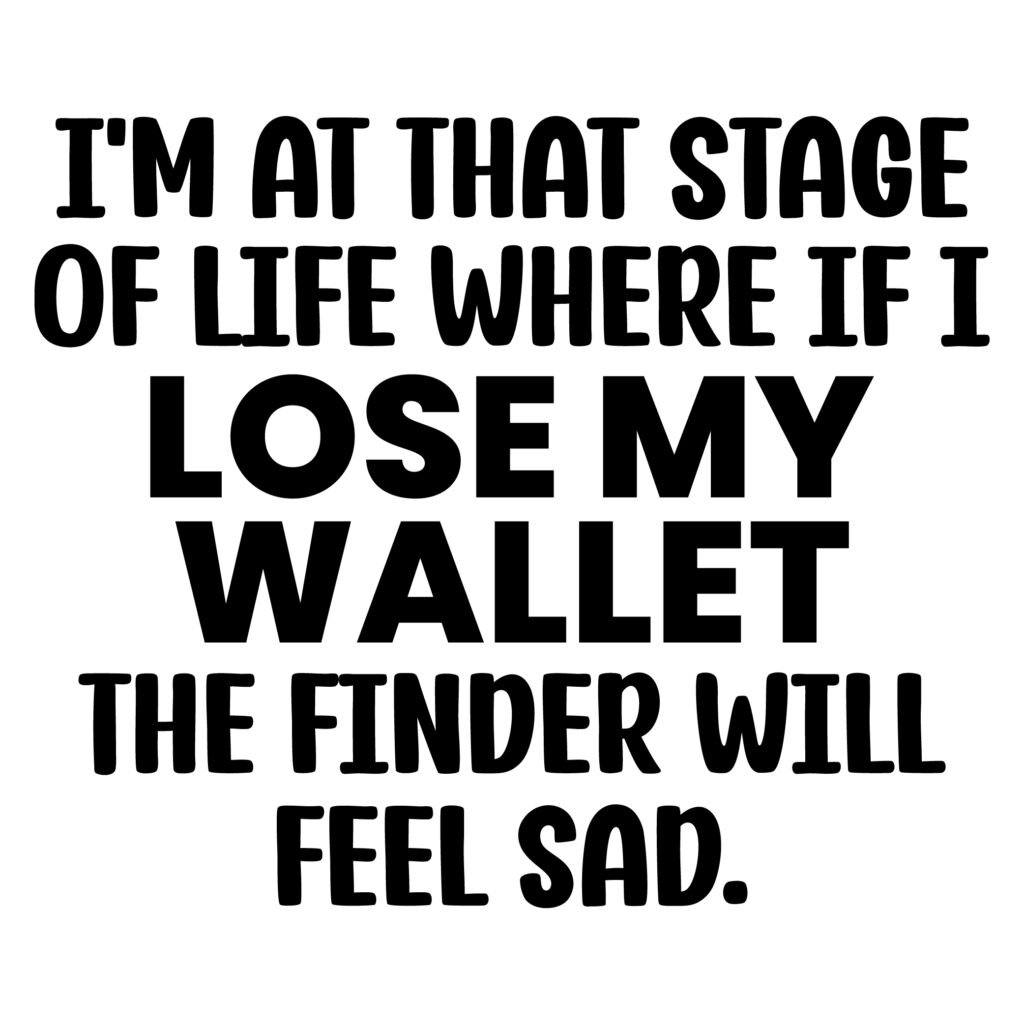 funny wallet joke svg with sarcastic quote about losing a wallet