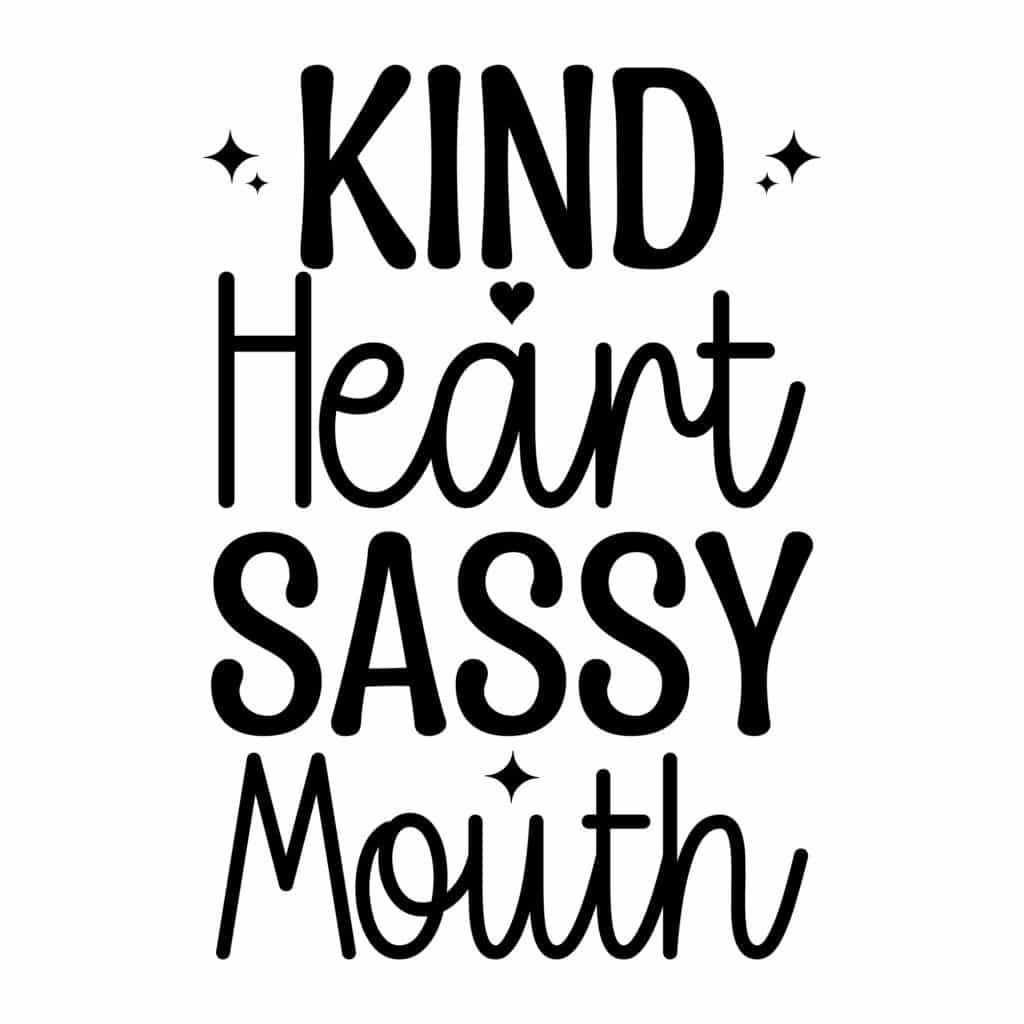 Kind Heart Sassy Mouth funny SVG cut file for Cricut and Silhouette