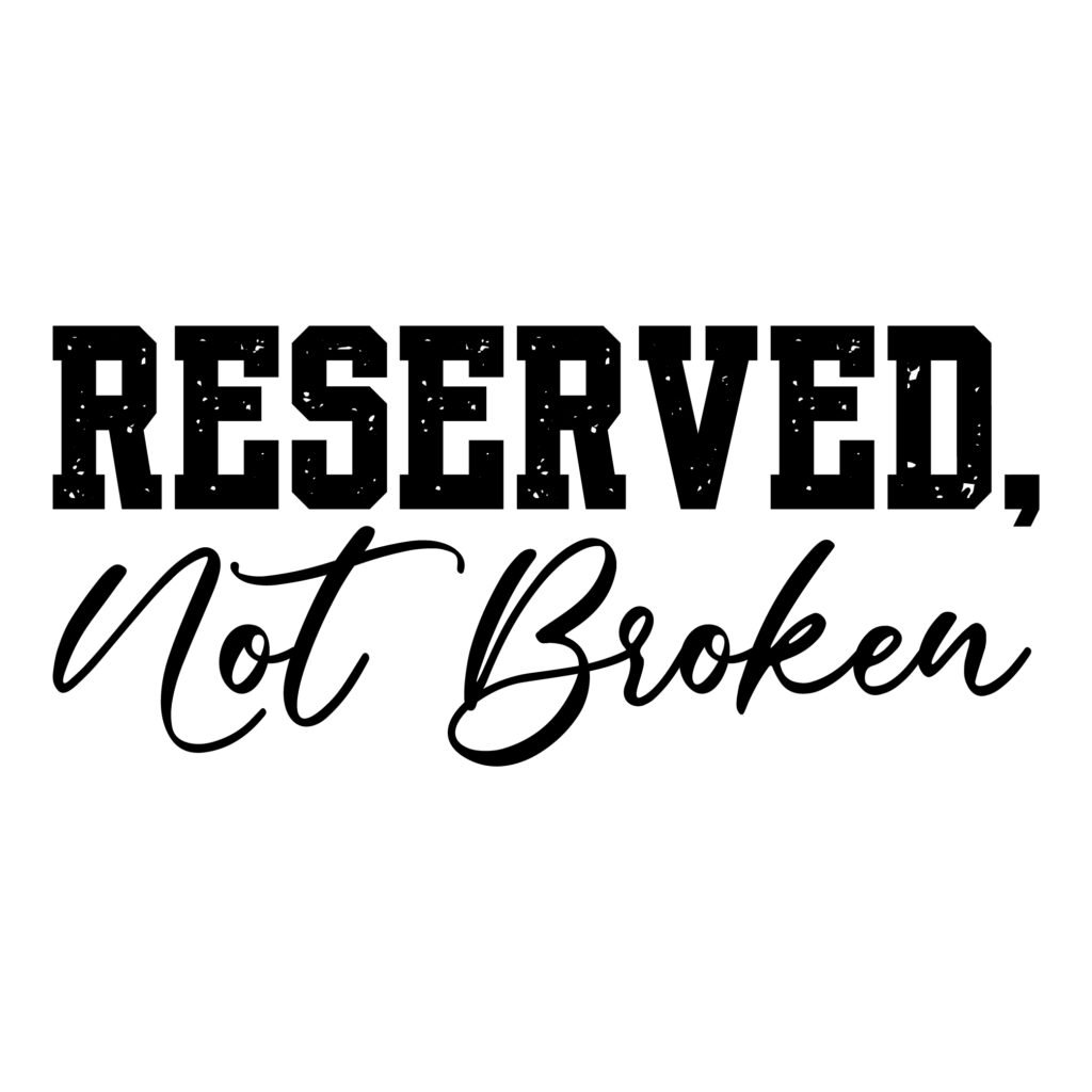 Reserved not broken introvert quote SVG design