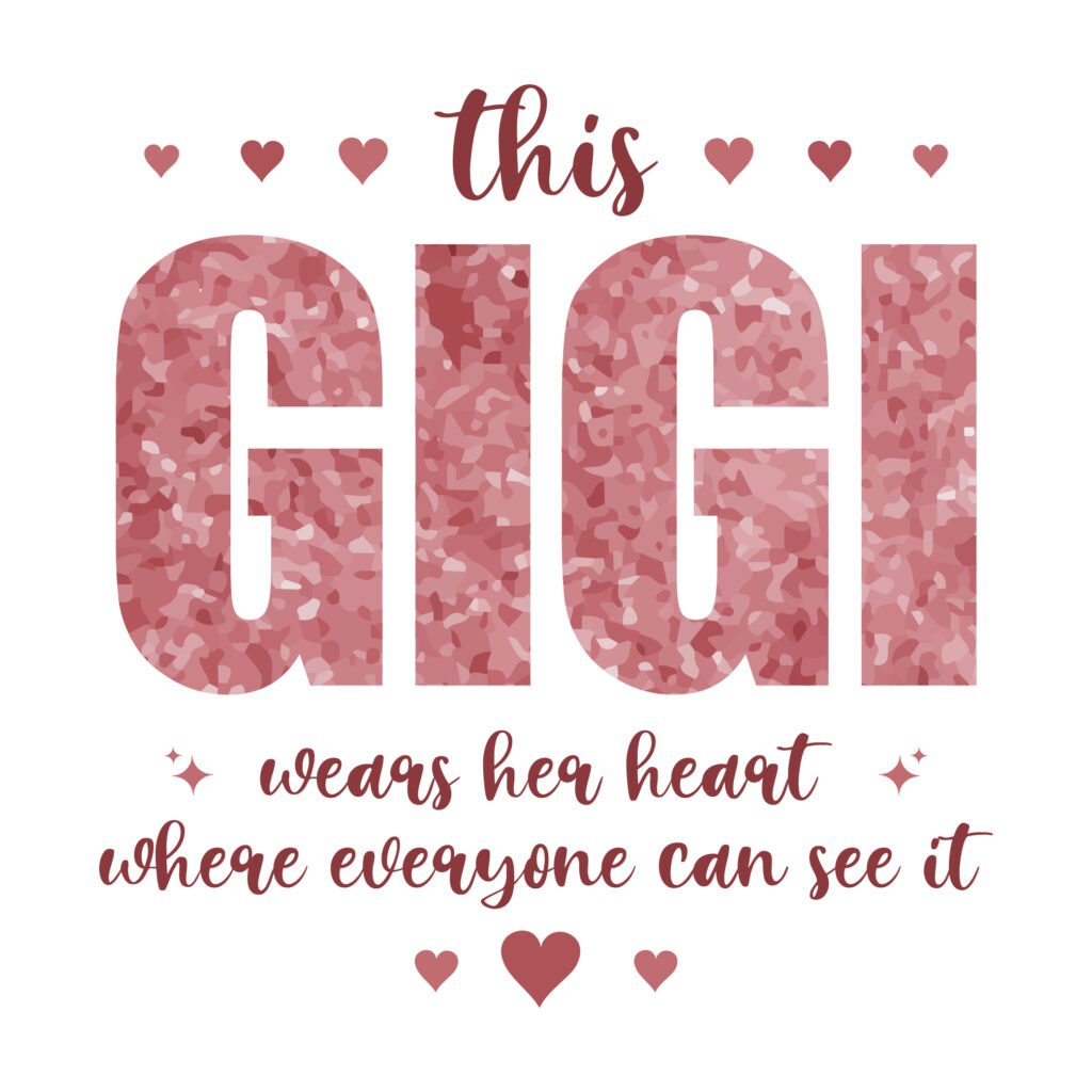 This Gigi Wears Her Heart Where Everyone Can See It SVG, grandma quote design for gifts, DIY projects, mugs, and shirts.