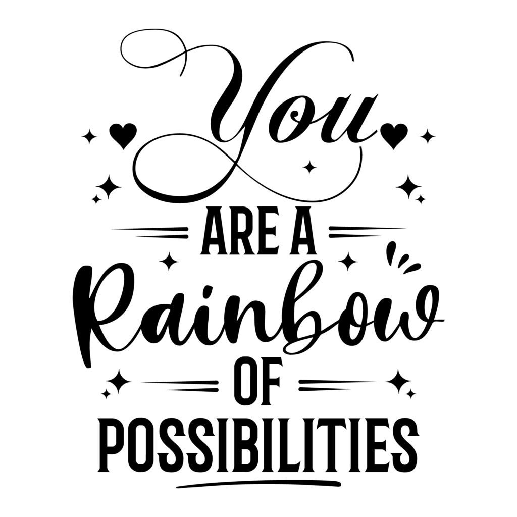 You Are a Rainbow of Possibilities SVG, colorful rainbow inspirational quote for classroom and kids room decor